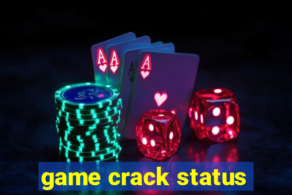 game crack status